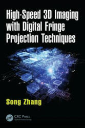 High-Speed 3D Imaging with Digital Fringe Projection Techniques - Song Zhang (ISBN: 9781482234336)