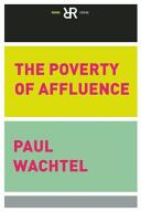 The Poverty of Affluence: A Psychological Portrait of the American Way of Life (ISBN: 9781632460219)