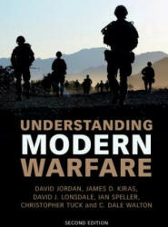 Understanding Modern Warfare - David Jordan, James D. Kiras, David J. Lonsdale, Ian Speller (ISBN: 9781107592759)