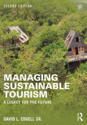 Managing Sustainable Tourism - David L Edgell Sr (ISBN: 9781138918641)