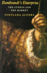 Rembrandt's Enterprise - Svetlana Alpers (ISBN: 9780226015187)