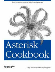 Asterisk Cookbook - Leif Madsen (ISBN: 9781449303822)