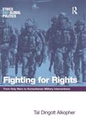 Fighting for Rights: From Holy Wars to Humanitarian Military Interventions (ISBN: 9781409445395)