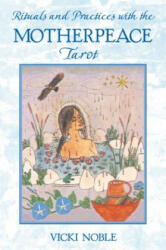 Rituals and Practices with the Motherpeace Tarot (ISBN: 9781591430087)
