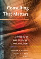 Consulting That Matters: A Handbook for Scholars and Practitioners (ISBN: 9781433127700)