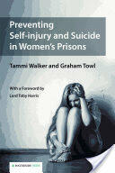 Preventing Self-injury and Suicide in Women's Prisons (ISBN: 9781909976290)
