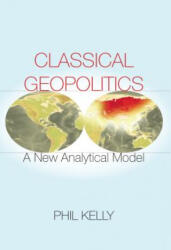 Classical Geopolitics: A New Analytical Model (ISBN: 9780804798204)