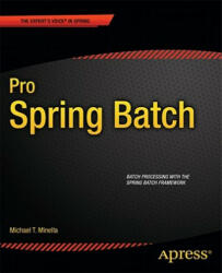 Pro Spring Batch - Michael Minella (ISBN: 9781430234524)