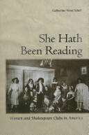 She Hath Been Reading: Women and Shakespeare Clubs in America (ISBN: 9780801450426)