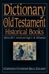 Dictionary of the Old Testament: Historical books - H. G. M. Williamson (ISBN: 9781844740949)