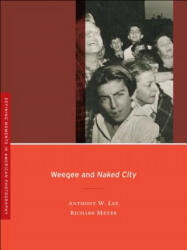 Weegee and Naked City - Anthony W. Lee, Richard Meyer (ISBN: 9780520255906)