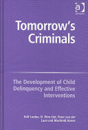 Tomorrow's Criminals: The Development of Child Delinquency and Effective Interventions (ISBN: 9780754671510)