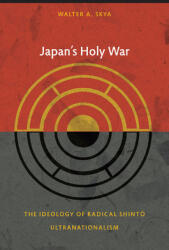 Japan's Holy War: The Ideology of Radical Shinto Ultranationalism (ISBN: 9780822344230)