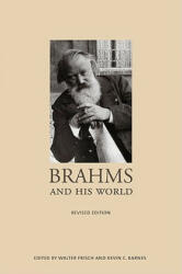 Brahms and His World - Walter Frisch, Kevin C. Karnes (ISBN: 9780691143446)