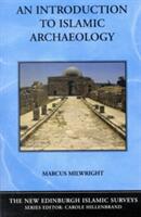 An Introduction to Islamic Archaeology (ISBN: 9780748623112)