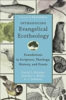 Introducing Evangelical Ecotheology: Foundations in Scripture Theology History and Praxis (ISBN: 9780801049651)