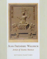 Jean-Frederic Waldeck - Esther Pasztory (ISBN: 9780826347039)