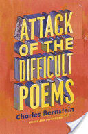 Attack of the Difficult Poems: Essays and Inventions (ISBN: 9780226044774)