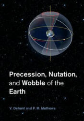 Precession, Nutation and Wobble of the Earth - Veronique Dehant, Piravonu M. Mathews (ISBN: 9781107092549)