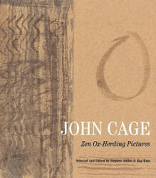 John Cage: Zen Ox-Herding Pictures - Stephen Addiss (ISBN: 9780807616017)