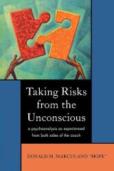 Taking Risks from the Unconscious: A Psychoanalysis as Experienced from Both Sides of the Couch (ISBN: 9780765704832)