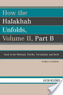 How the Halakhah Unfolds Volume II Part B (ISBN: 9780761836162)