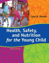 Health, Safety, and Nutrition for the Young Child - Lynn R. Marotz (ISBN: 9781285427331)