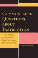 Commonsense Questions about Instruction: The Answers Can Provide Essential Steps to Improvement (ISBN: 9781475805086)