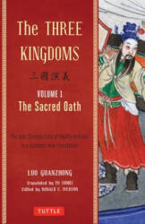 Three Kingdoms, Volume 1: The Sacred Oath - Luo Guanzhung (ISBN: 9780804843935)