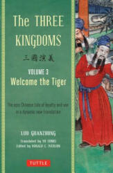 Three Kingdoms, Volume 3: Welcome The Tiger - Luo Guanzhung (ISBN: 9780804843959)