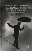 Human Development Language and the Future of Mankind: The Madness of Culture (ISBN: 9781137415264)