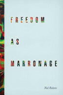 Freedom as Marronage (ISBN: 9780226201047)