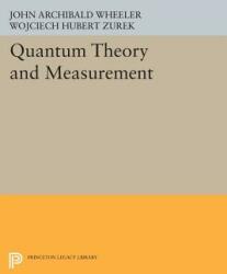 Quantum Theory and Measurement (ISBN: 9780691613161)