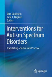 Interventions for Autism Spectrum Disorders - Sam Goldstein, Jack A. Naglieri (ISBN: 9781493921676)