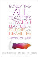 Evaluating All Teachers of English Learners and Students with Disabilities: Supporting Great Teaching (ISBN: 9781483358574)