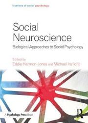 Social Neuroscience: Biological Approaches to Social Psychology (ISBN: 9781848725249)