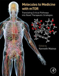 Molecules to Medicine with mTOR - Kenneth Maiese (ISBN: 9780128027332)