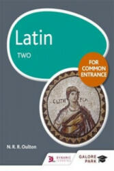 Latin for Common Entrance Two - N. R. R. Oulton (ISBN: 9781471867415)