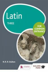 Latin for Common Entrance Three - N. R. R. Oulton (ISBN: 9781471867453)