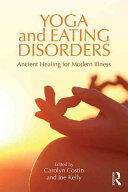 Yoga and Eating Disorders: Ancient Healing for Modern Illness (ISBN: 9781138908468)