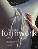 The Fabric Formwork Book: Methods for Building New Architectural and Structural Forms in Concrete (ISBN: 9780415748865)