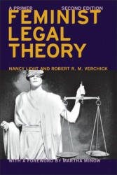 Feminist Legal Theory (Second Edition) - Robert Verchick, Nancy Levit, Martha Minow (ISBN: 9781479882809)
