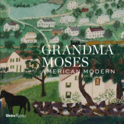 Grandma Moses: American Modern (ISBN: 9780847849239)