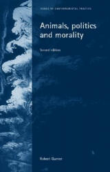 Animals, Politics and Morality - Robert Garner (ISBN: 9780719066214)