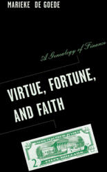 Virtue Fortune and Faith: A Genealogy of Finance (ISBN: 9780816644155)