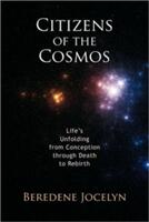 Citizens of the Cosmos: Life's Unfolding from Conception Through Death to Rebirth (ISBN: 9780880106337)