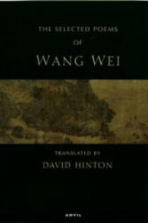 Selected Poems: Wang Wei - Wang Wei (ISBN: 9780856464157)