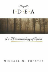 Hegel's Idea of a Phenomenology of Spirit - Michael Forster (ISBN: 9780226257426)