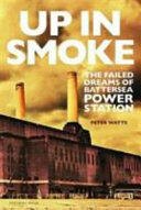 Up in Smoke - The Failed Dreams of Battersea Power Station (ISBN: 9780993570209)