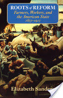 Roots of Reform: Farmers Workers and the American State 1877-1917 (ISBN: 9780226734774)